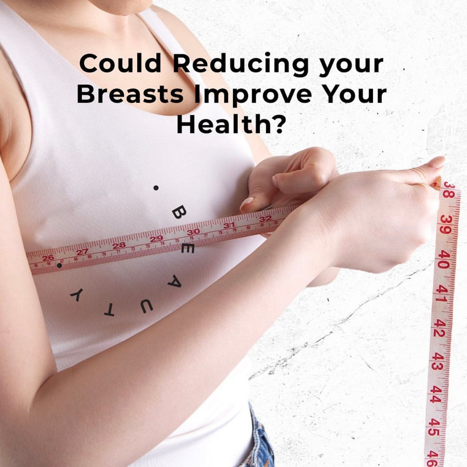 Could Reducing your Breasts Improve Your Health?